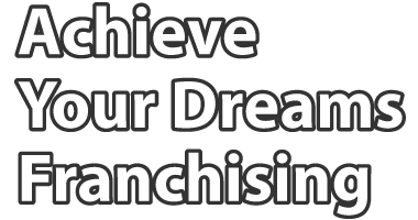 Achieve Your Dreams Franchising